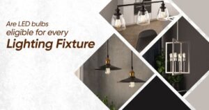 are-led-bulbs-eligible-for-every-lighting-fixture-785104 1200x1200