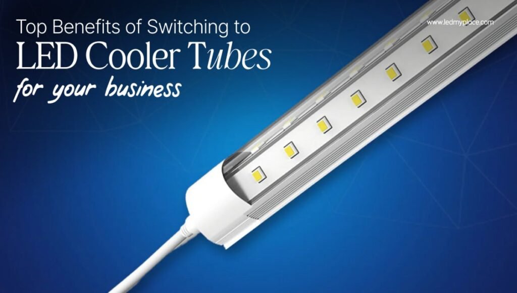 top-benefits-of-switching-to-led-cooler-tubes-for-your-business-199172 1200x1200