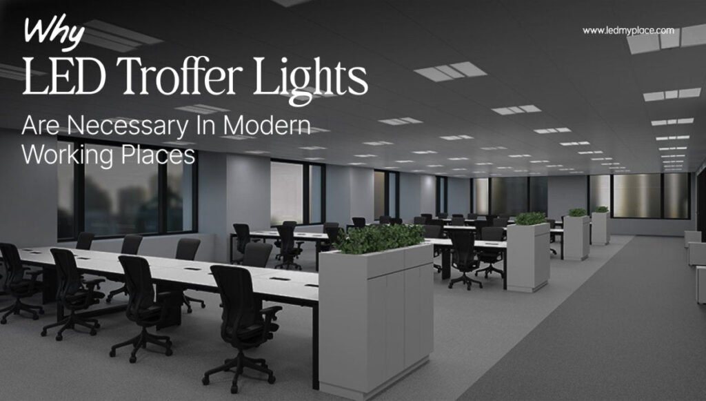 why-led-troffer-lights-are-necessary-in-modern-working-places-560683 1200x1200